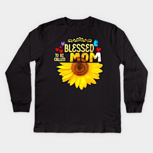 Blessed To Be Called Mom Sunflower Mom Mothers Day Kids Long Sleeve T-Shirt